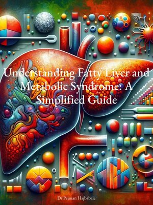 cover image of Understanding Fatty Liver and Metabolic Syndrome